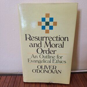 Resurrection and Moral ORder by Oliver O'Donovan (Inter-Varsity/Eerdmans, 1986)
